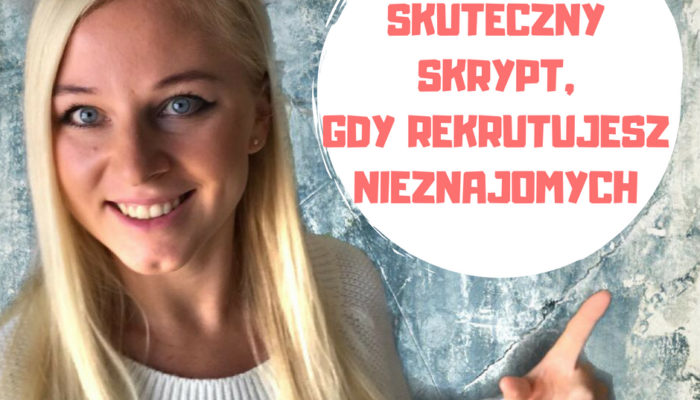 Prosty i skuteczny skrypt, gdy rekrutujesz nieznajomych Prosty i skuteczny skrypt, gdy rekrutujesz nieznajomych