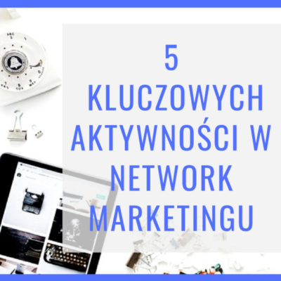 5 kluczowych aktywności