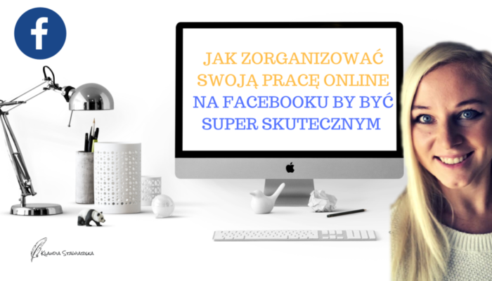 Jak zorganizować swoją pracę online i być skutecznym