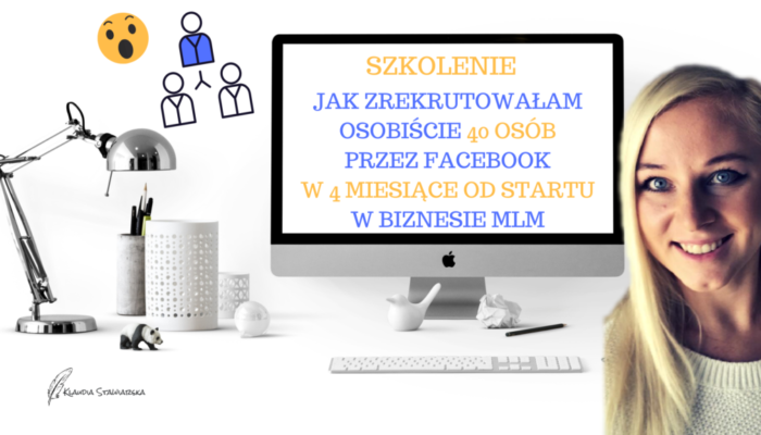 Jak zrekrutowałam 40 osób w 4 miesiące do MLM