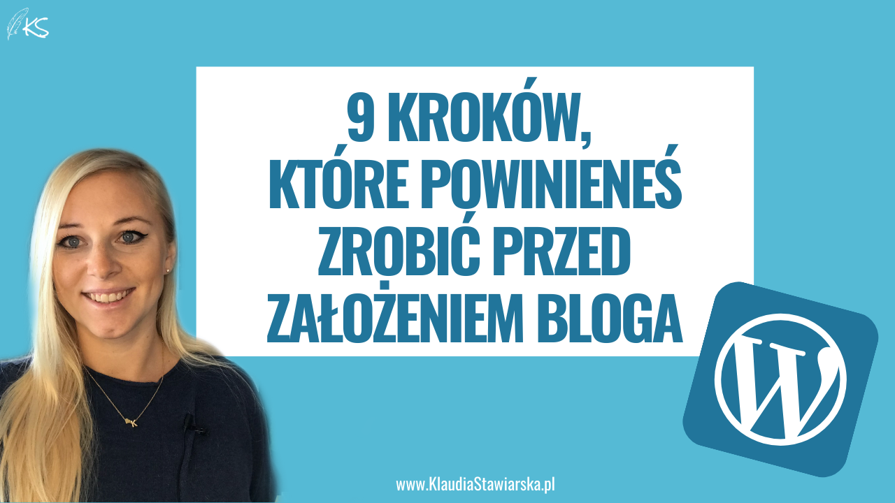 9 kroków, które powinieneś zrobić przed założeniem bloga