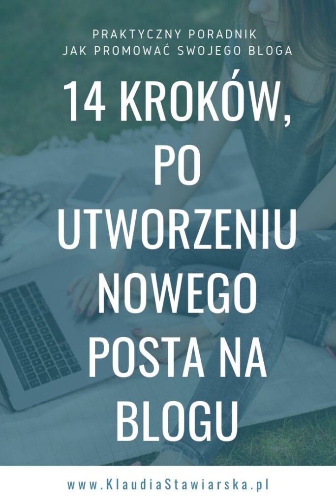 jak promować swojego bloga? zrób te 14 kroków, po utworzeniu nowego posta na blogu