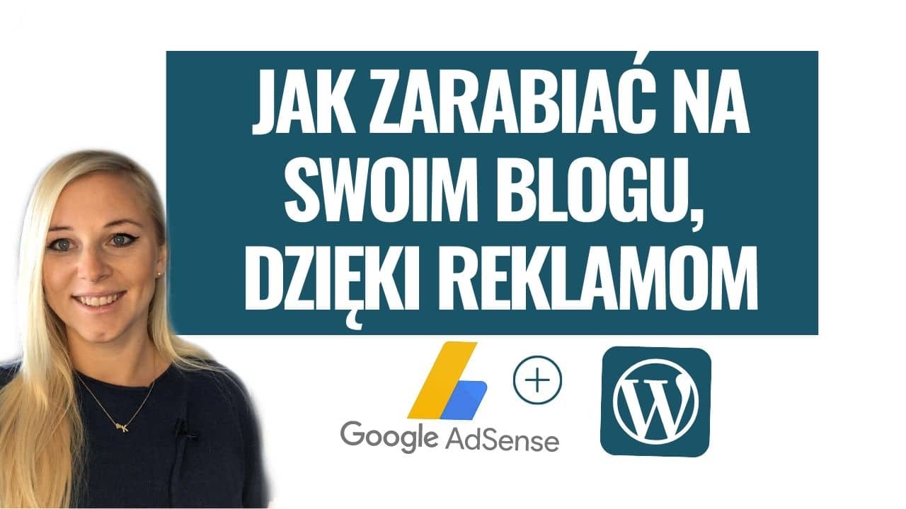 Jak zarabiać na swoim blogu,  dzięki reklamom