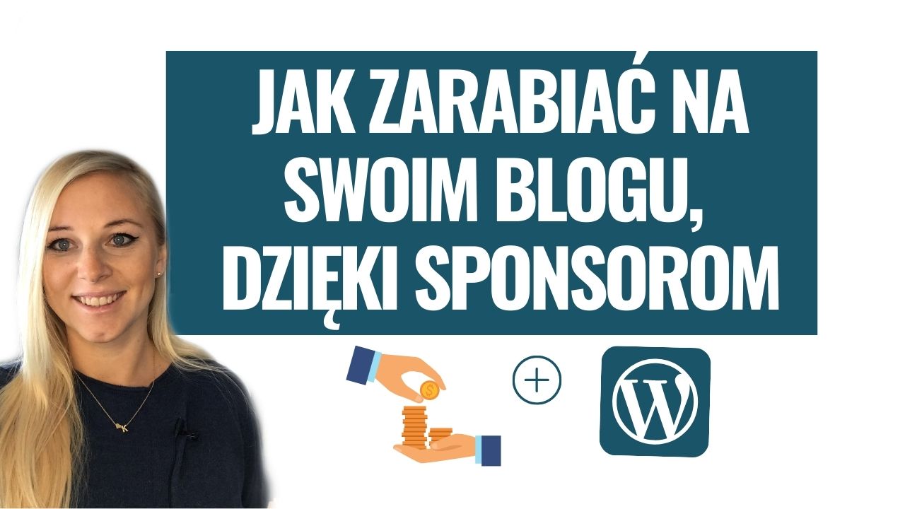 Jak zarabiać na swoim blogu, dzięki postom sponsorowanym