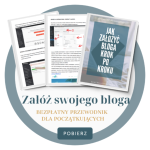 jak założyć bloga przewodnik krok po kroku w 2021