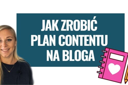jak stworzyć plan contentu na blogu
