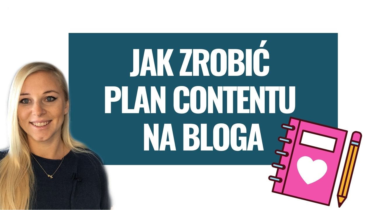 jak stworzyć plan contentu na blogu