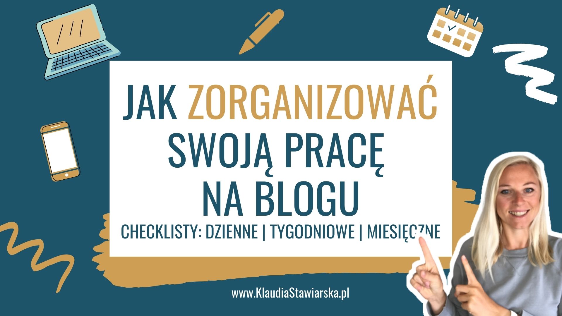 Jak zorganizować swoją pracę na blogu