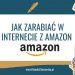 Jak zarabiać w internecie Amazon