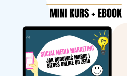 Kurs Online: Social Media Marketing, czyli jak budować markę i biznes online od zera