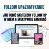 Jak robić skuteczny follow up w MLM & efektywnie zamykać