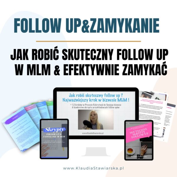 Jak robić skuteczny follow up w MLM & efektywnie zamykać