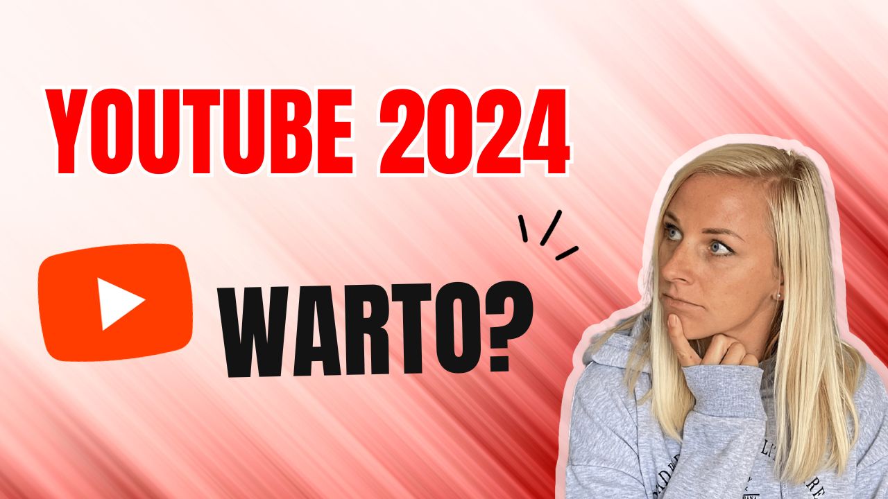 Czy warto mieć kanał na YouTube w 2024?